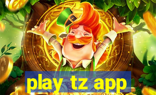 play tz app